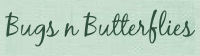 Bugs n Butterflies